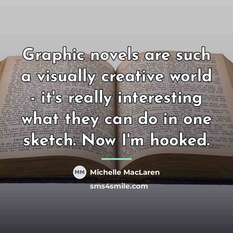 “Graphic novels are such a visually creative world - it's…” quote by Michelle MacLaren