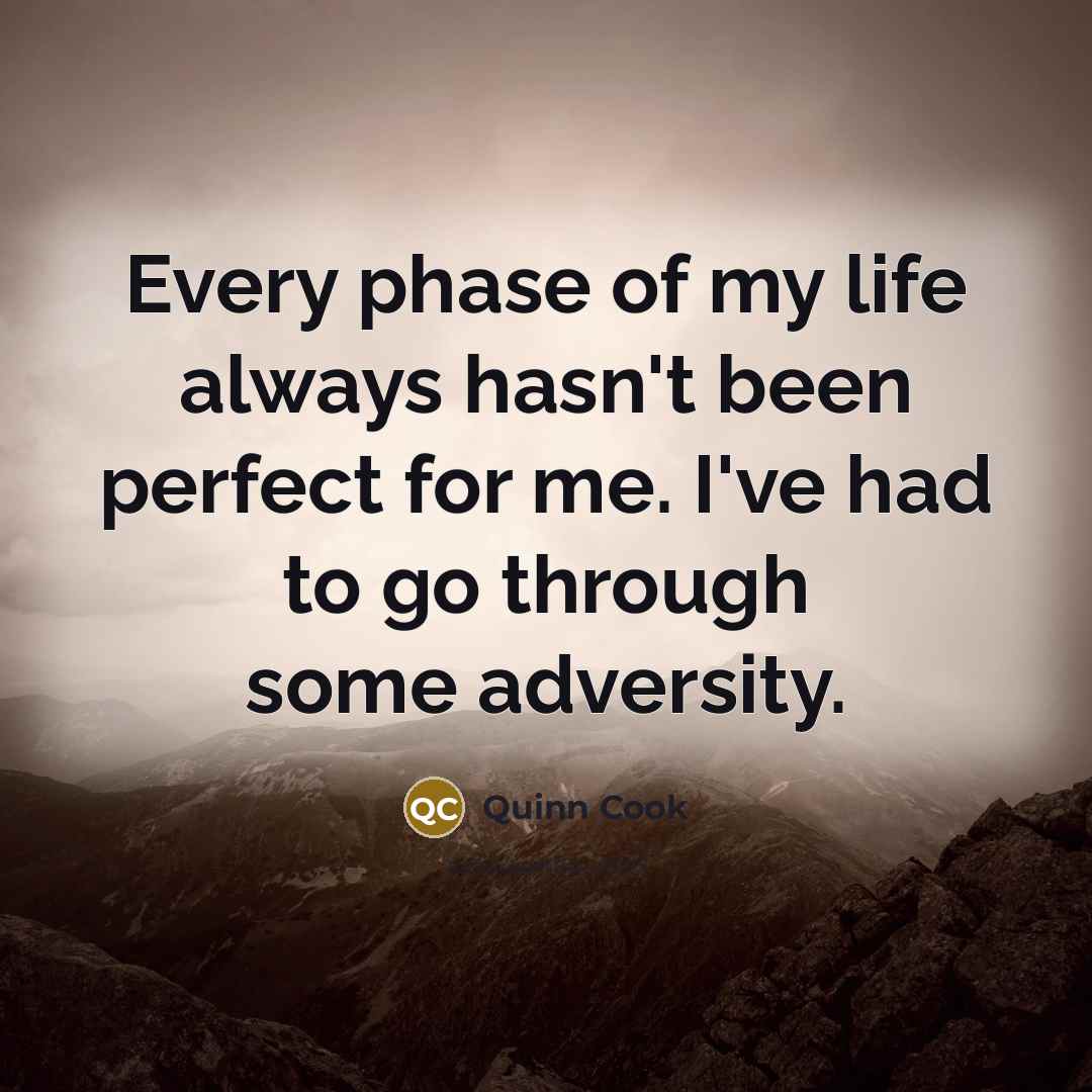 “Every phase of my life always hasn't been perfect for…” quote by Quinn Cook