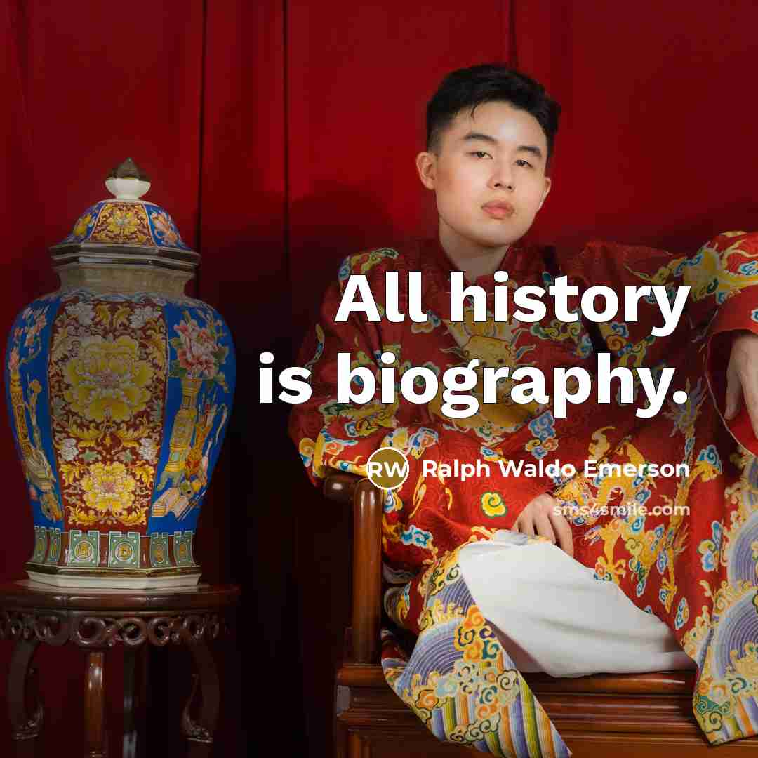 “All history is biography.…” quote by Ralph Waldo Emerson