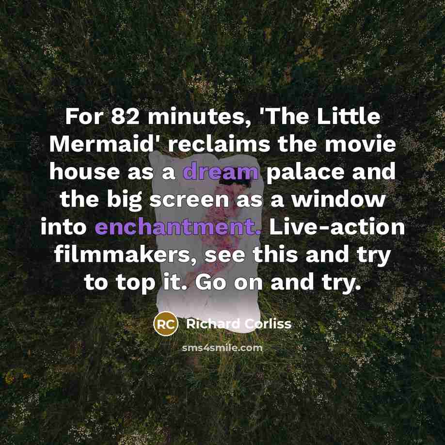 “For 82 minutes, 'The Little Mermaid' reclaims the movie house…” quote by Richard Corliss