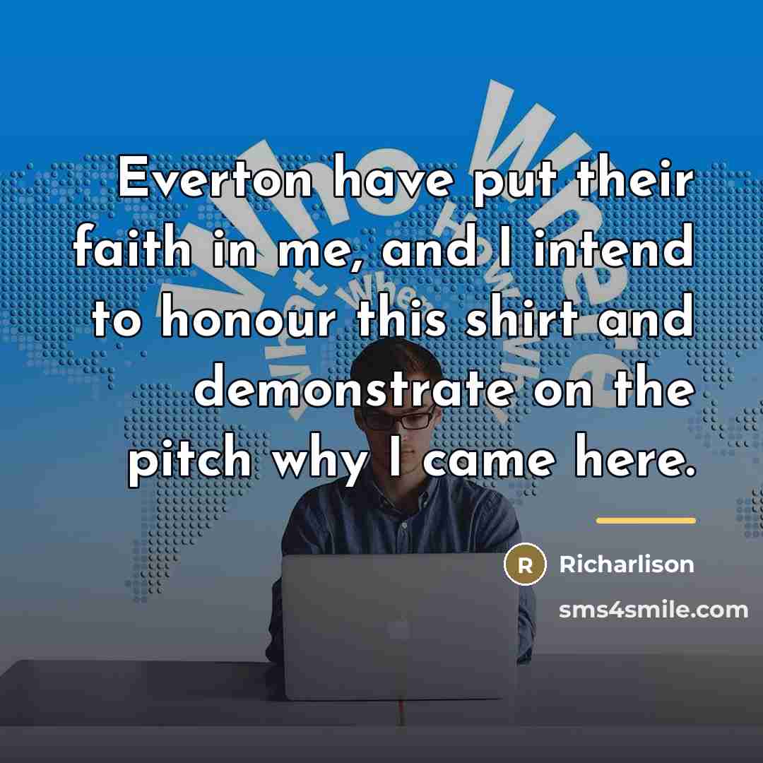 “Everton have put their faith in me, and I intend…” quote by Richarlison