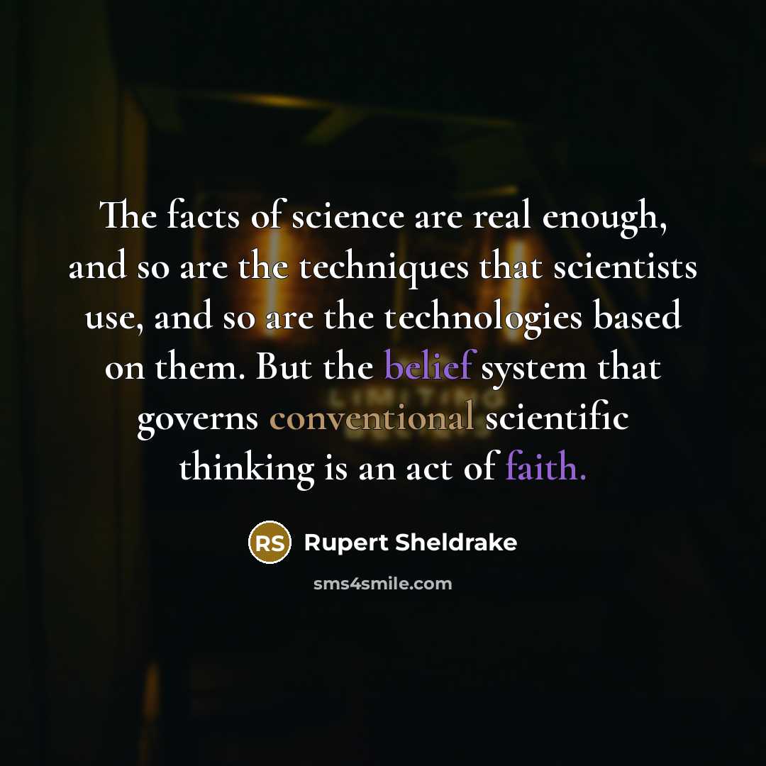 “The facts of science are real enough, and so are…” quote by Rupert Sheldrake