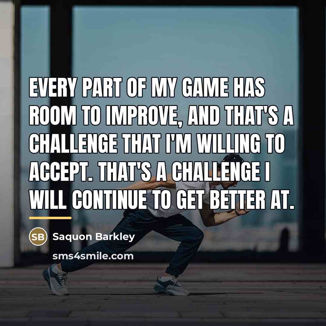 “Every part of my game has room to improve, and…” quote by Saquon Barkley