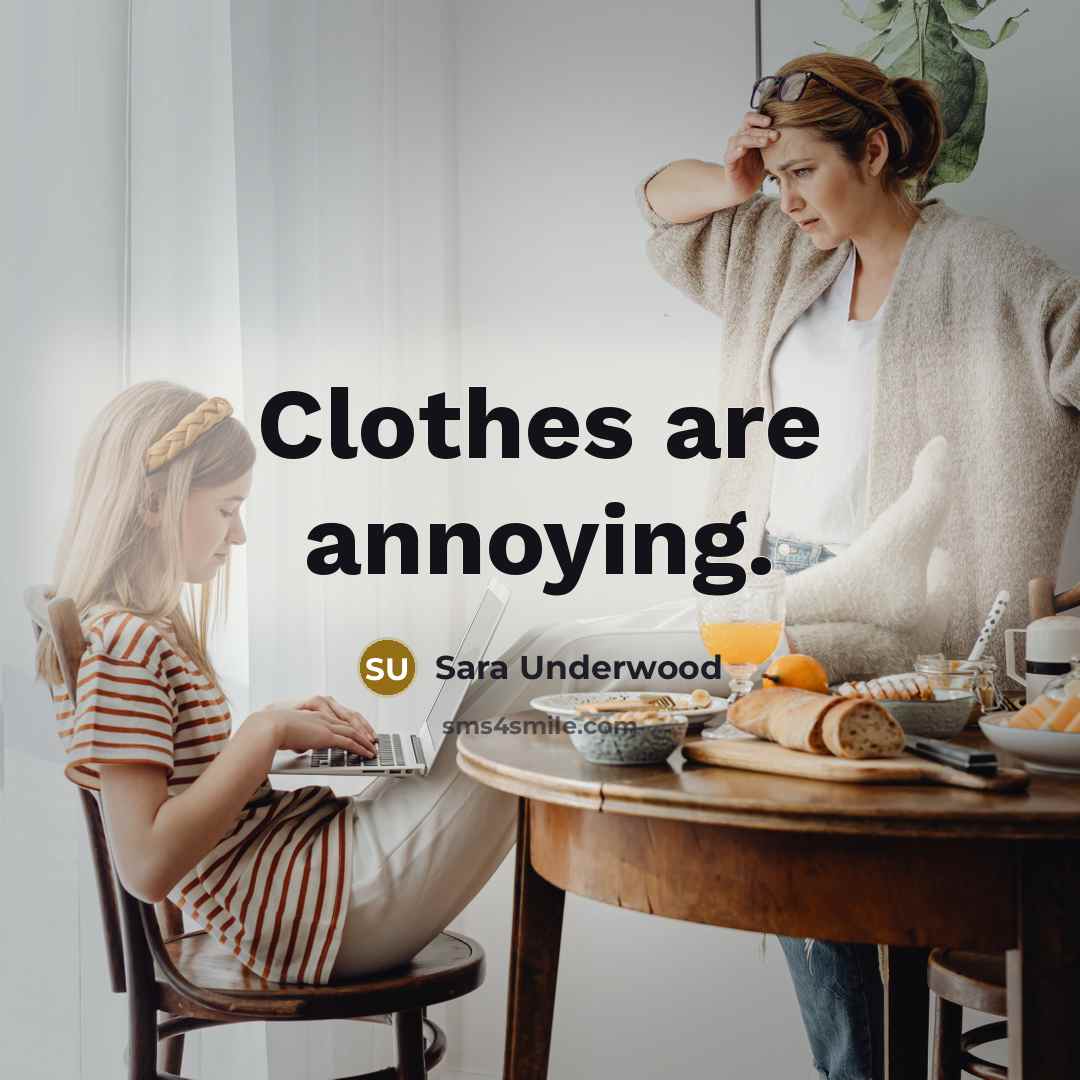 “Clothes are annoying.…” quote by Sara Underwood