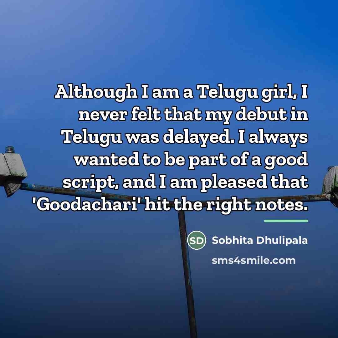 “Although I am a Telugu girl, I never felt that…” quote by Sobhita Dhulipala