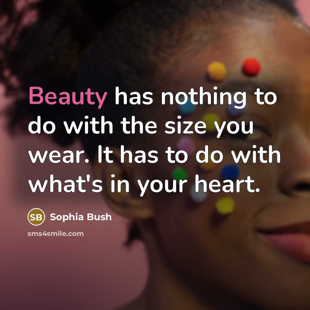 “Beauty has nothing to do with the size you wear.…” quote by Sophia Bush