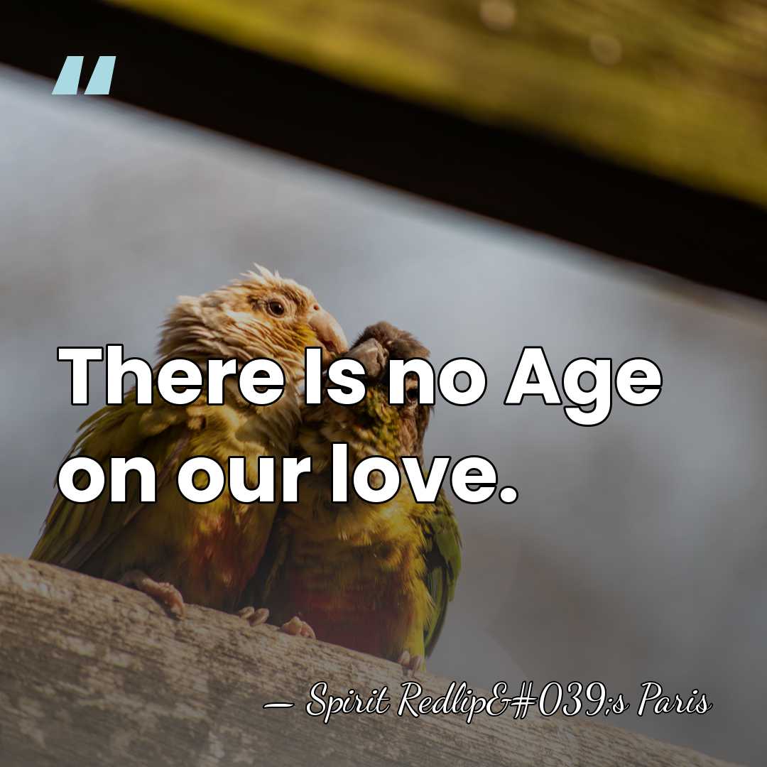 There Is no Age on our love. - Spirit Redlip's Paris