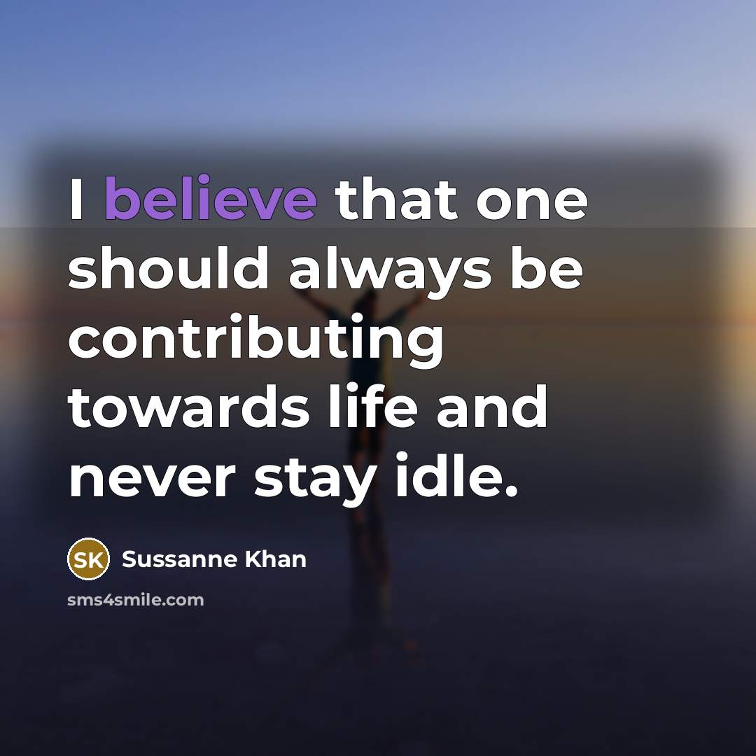 “I believe that one should always be contributing towards life…” quote by Sussanne Khan