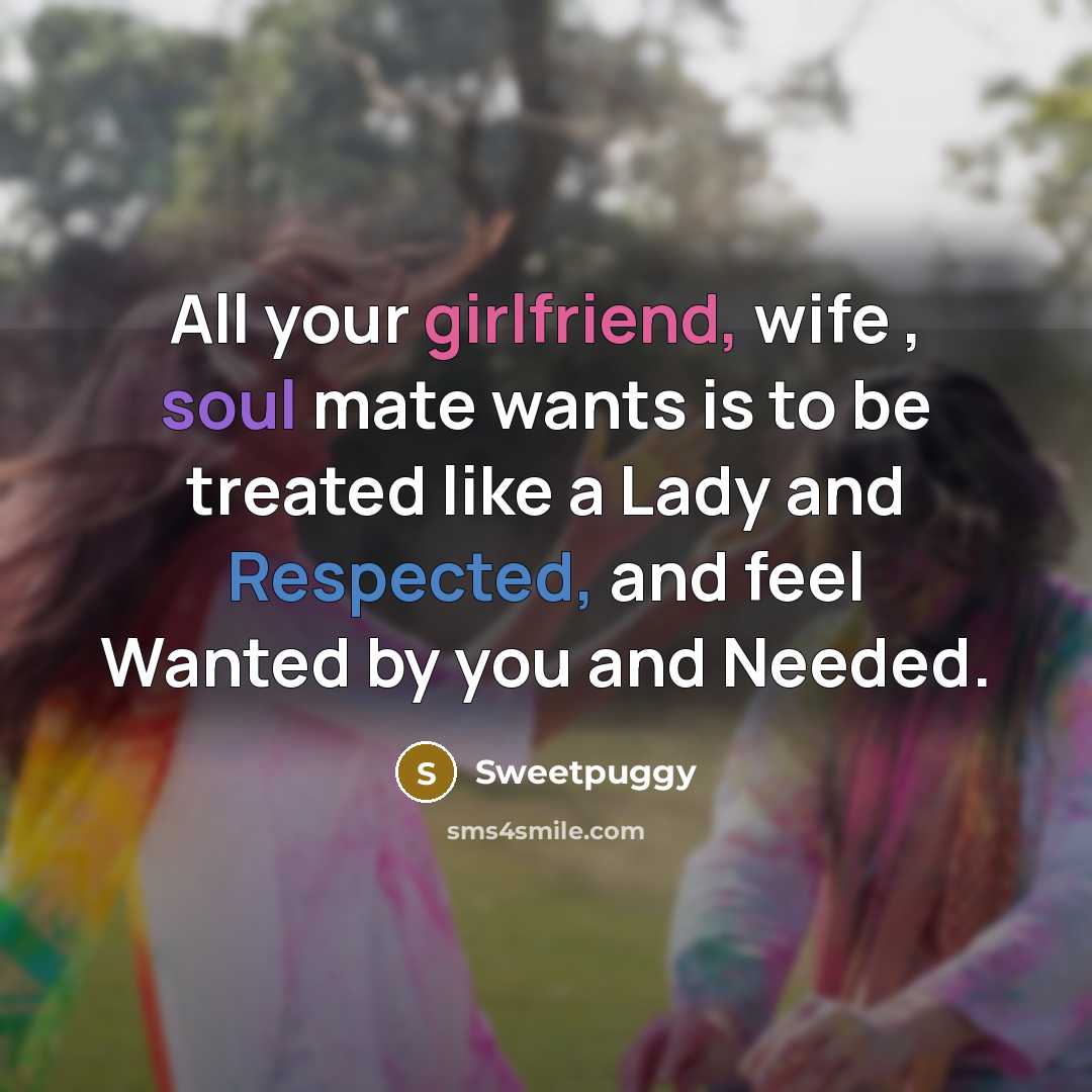 “All your girlfriend, wife , soul mate wants is to…” quote by Sweetpuggy
