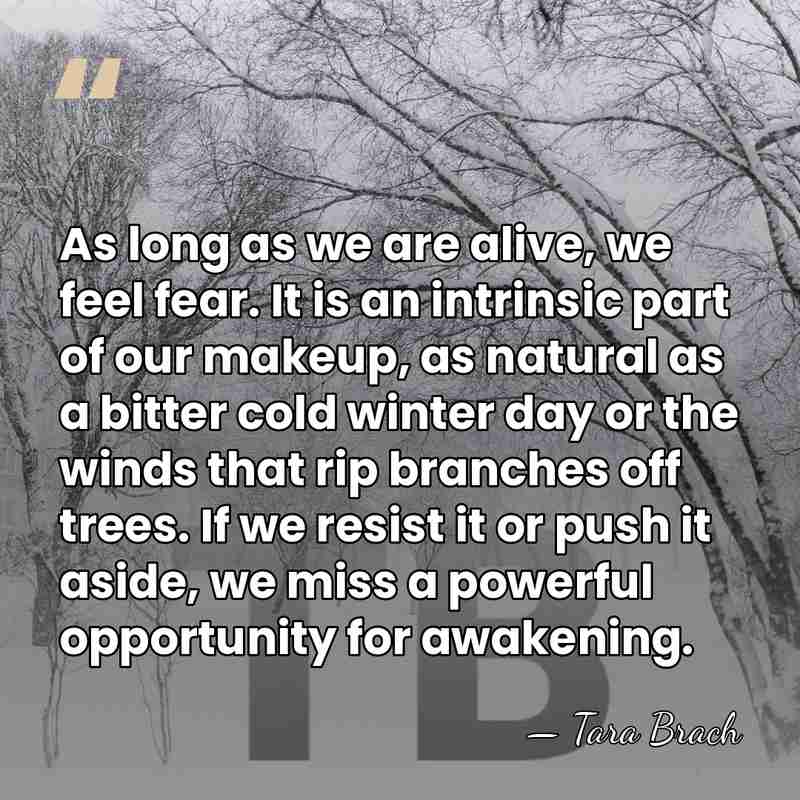 As long as we are alive, we feel fear. It is an&hellip; - Tara Brach