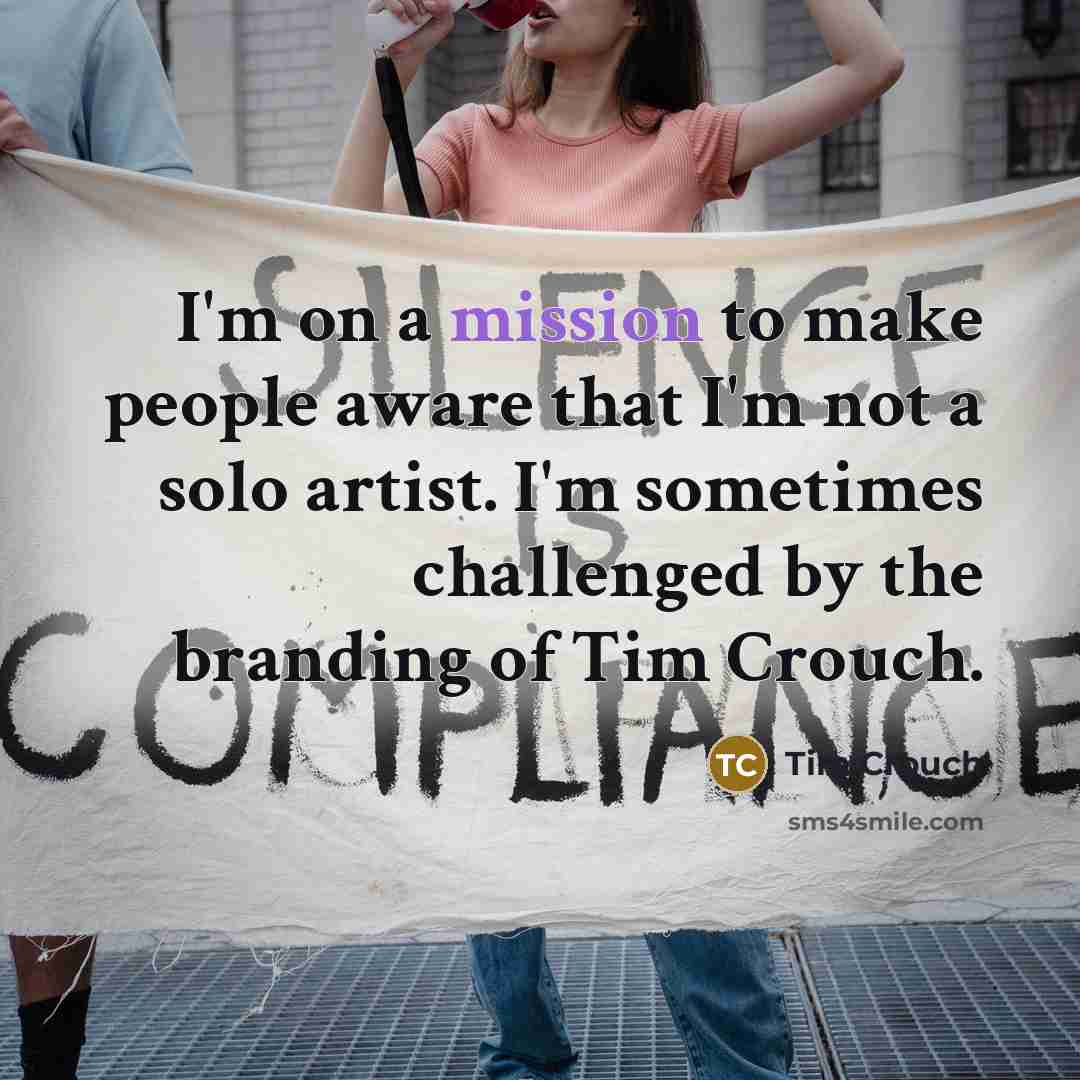 “I'm on a mission to make people aware that I'm…” quote by Tim Crouch
