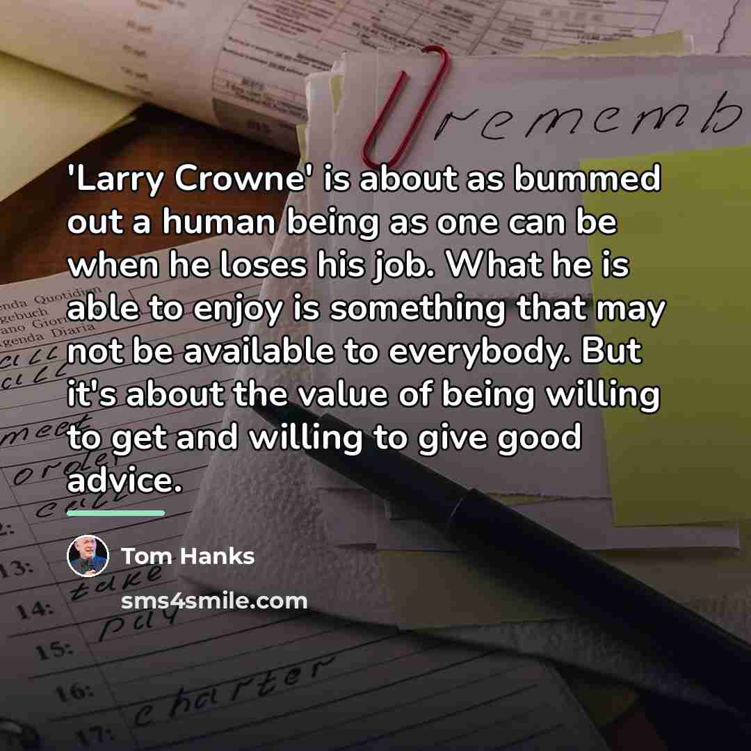 “'Larry Crowne' is about as bummed out a human being…” quote by Tom Hanks