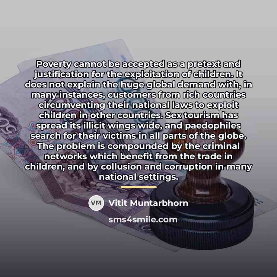 “Poverty cannot be accepted as a pretext and justification for…” quote by Vitit Muntarbhorn