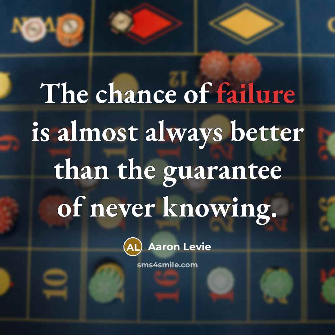“The chance of failure is almost always better than the…” quote by Aaron Levie