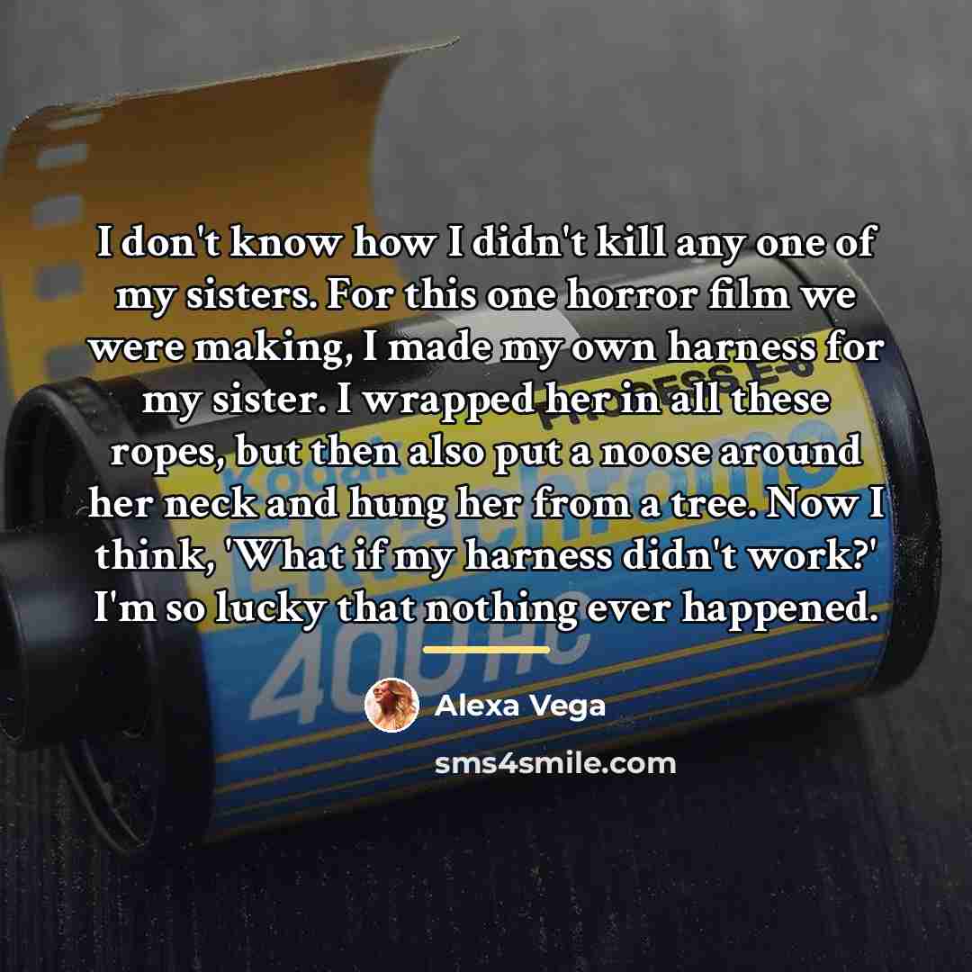 “I don't know how I didn't kill any one of…” quote by Alexa Vega