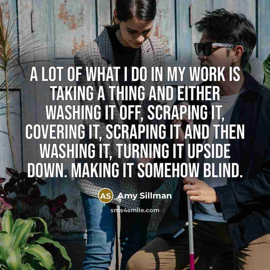 “A lot of what I do in my work is…” quote by Amy Sillman