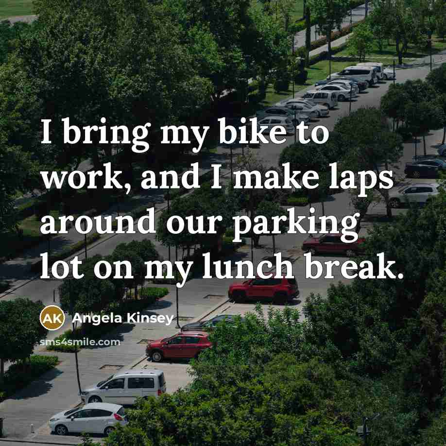 “I bring my bike to work, and I make laps…” quote by Angela Kinsey