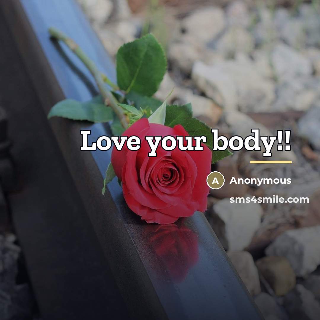 “Love your body!!…” quote by Anonymous