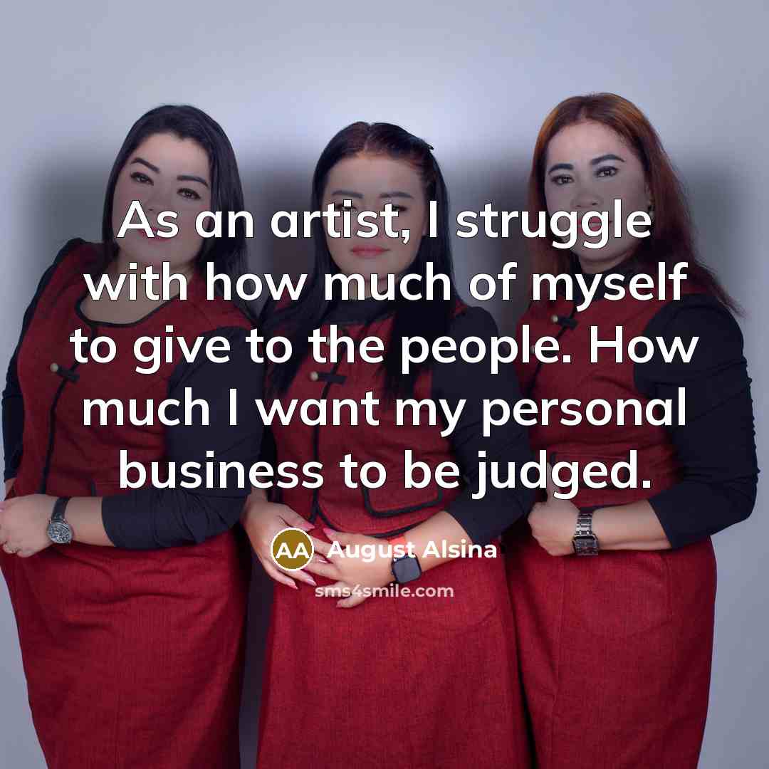 “As an artist, I struggle with how much of myself…” quote by August Alsina