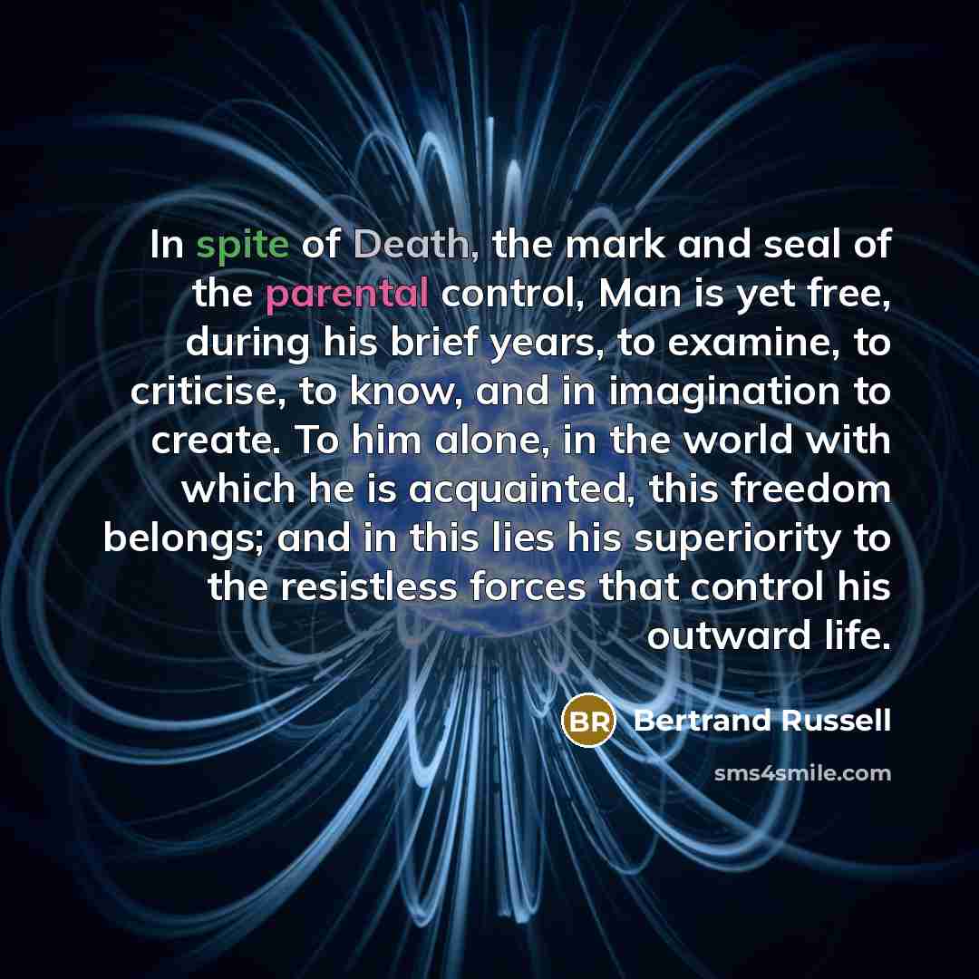 “In spite of Death, the mark and seal of the…” quote by Bertrand Russell