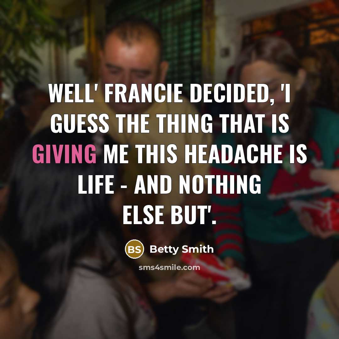 “Well' Francie decided, 'I guess the thing that is giving…” quote by Betty Smith