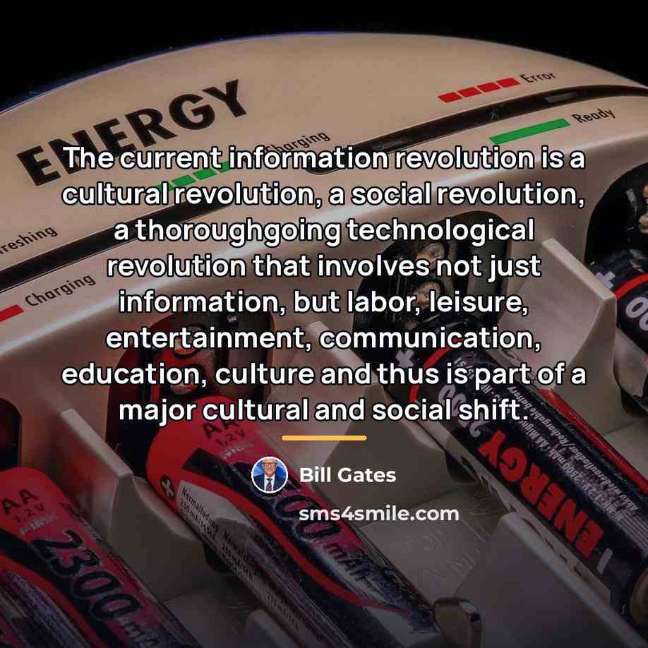 “The current information revolution is a cultural revolution, a social…” quote by Bill Gates