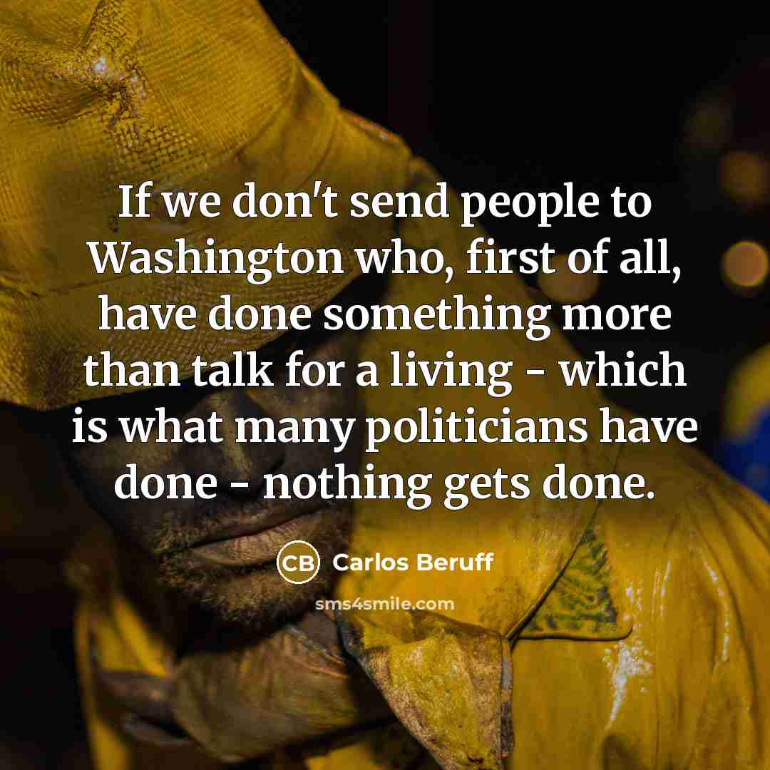 “If we don't send people to Washington who, first of…” quote by Carlos Beruff