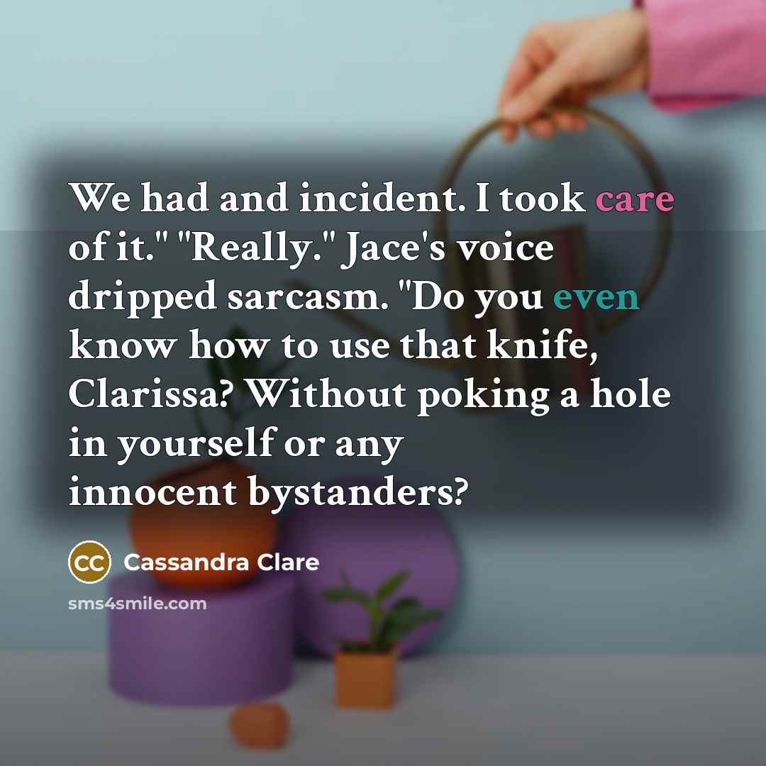 “We had and incident. I took care of it." "Really."…” quote by Cassandra Clare