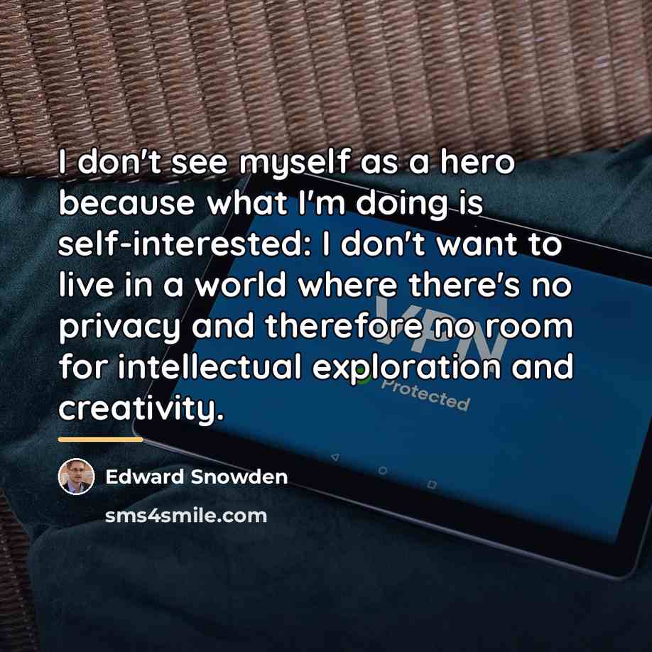 “I don't see myself as a hero because what I'm…” quote by Edward Snowden