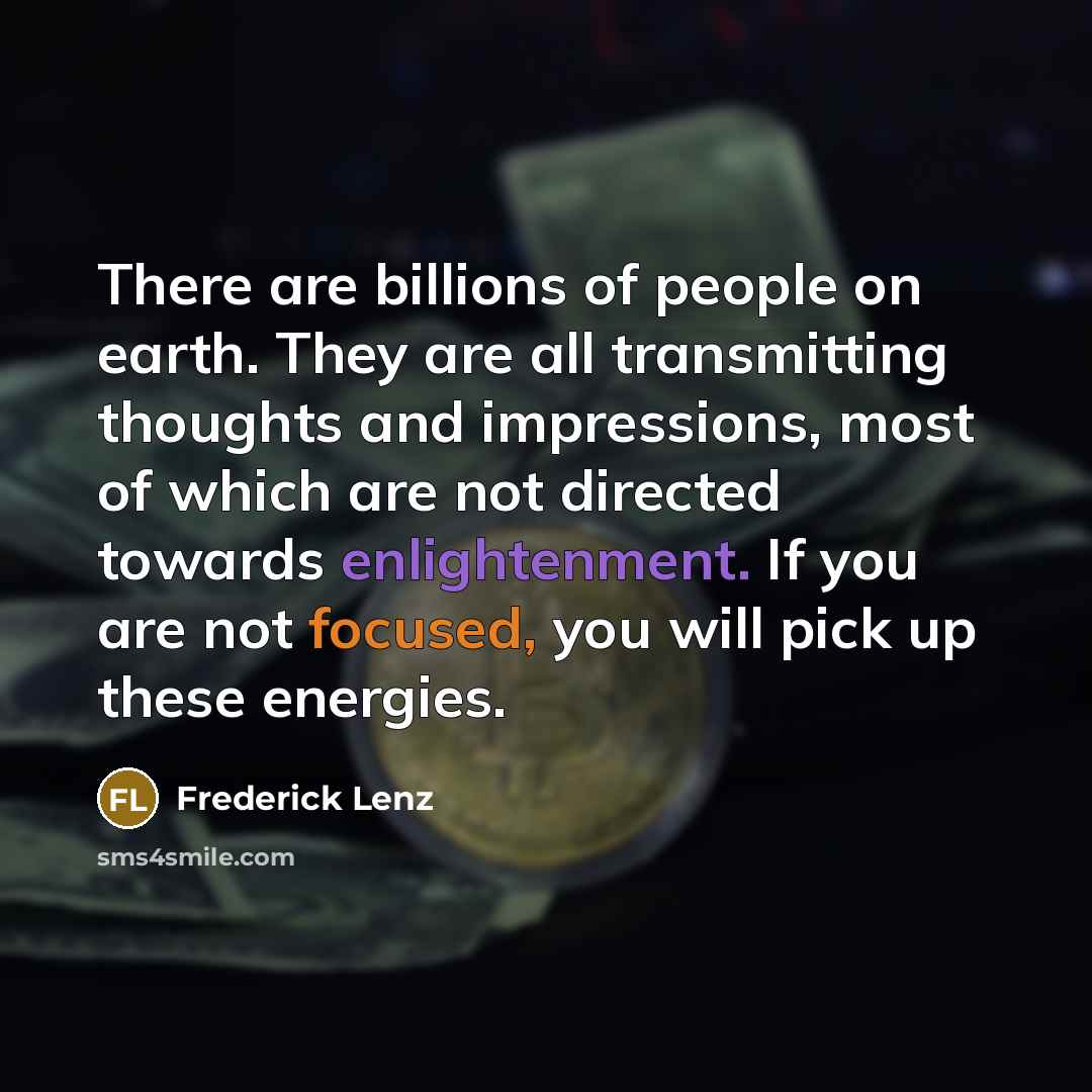 “There are billions of people on earth. They are all…” quote by Frederick Lenz