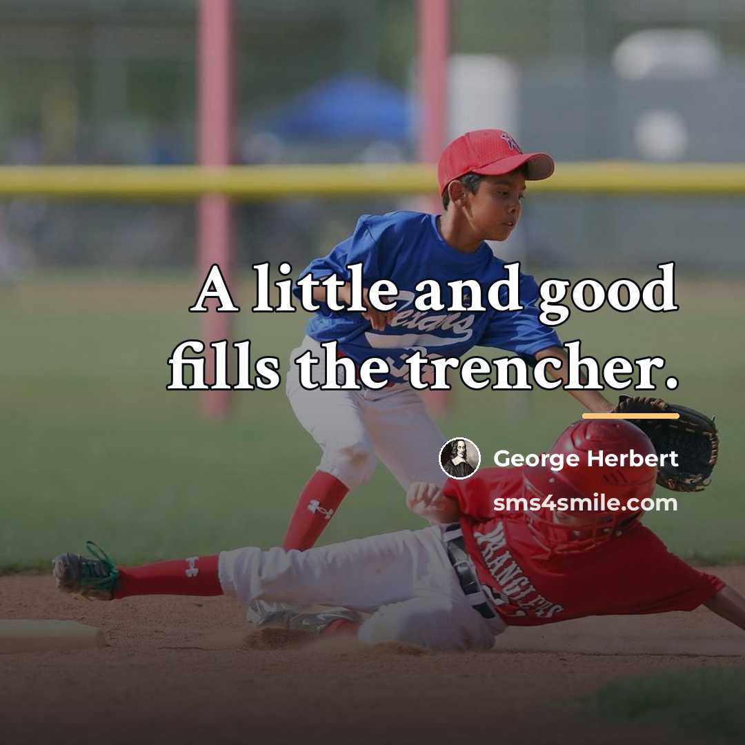 “A little and good fills the trencher.…” quote by George Herbert