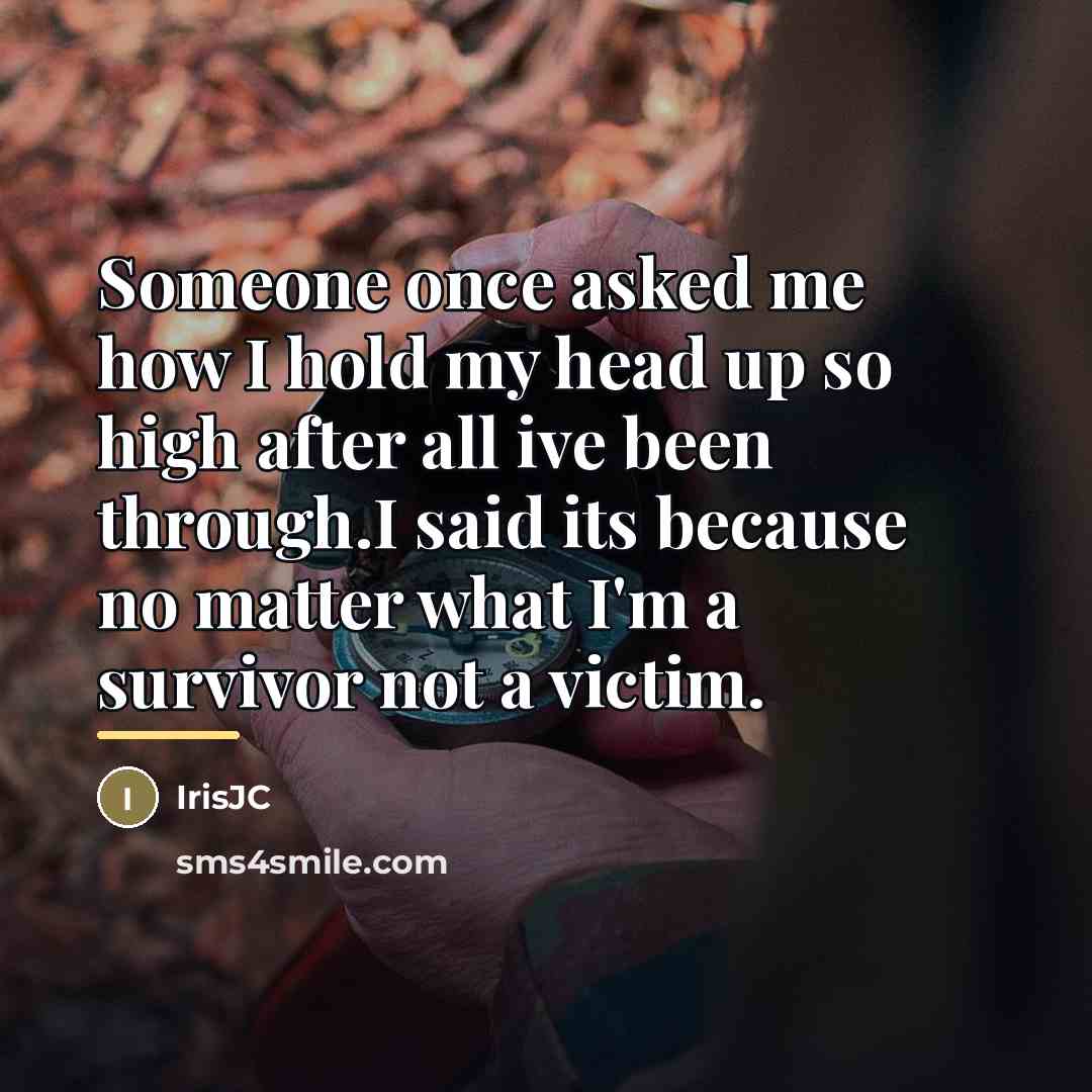 “Someone once asked me how I hold my head up…” quote by IrisJC