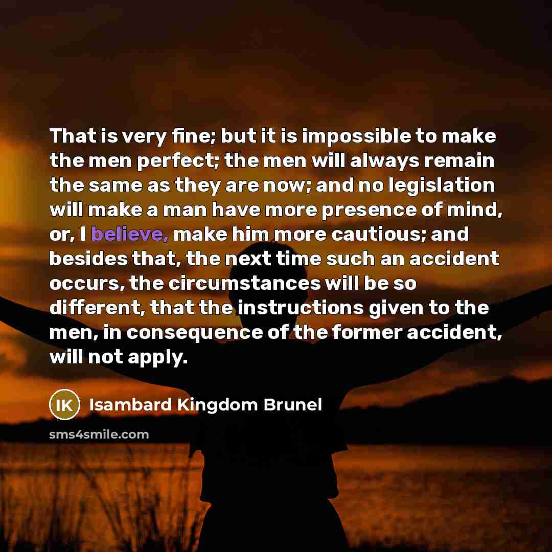 “That is very fine; but it is impossible to make…” quote by Isambard Kingdom Brunel