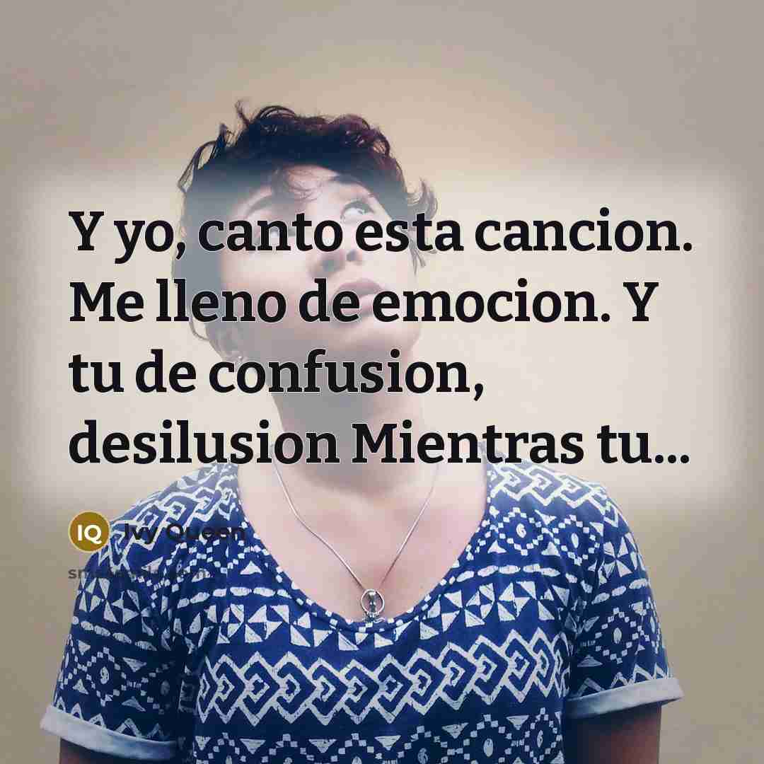 “Y yo, canto esta cancion. Me lleno de emocion. Y…” quote by Ivy Queen
