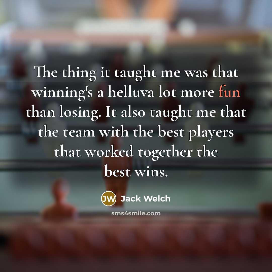 “The thing it taught me was that winning's a helluva…” quote by Jack Welch