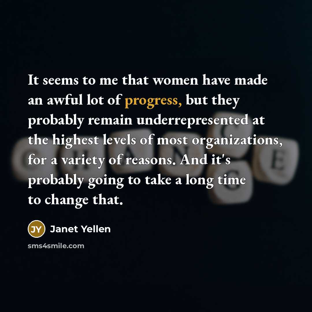 “It seems to me that women have made an awful…” quote by Janet Yellen