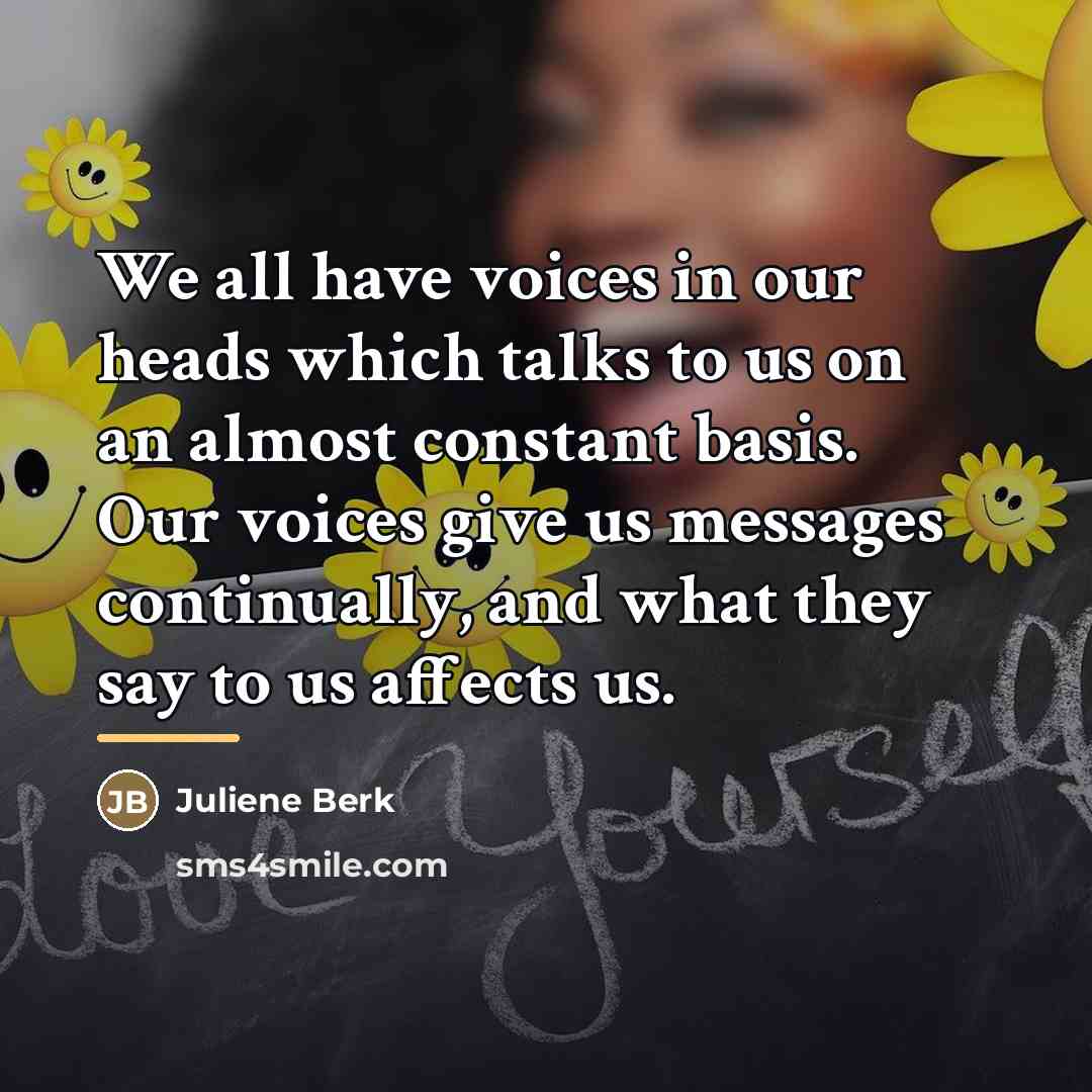 “We all have voices in our heads which talks to…” quote by Juliene Berk