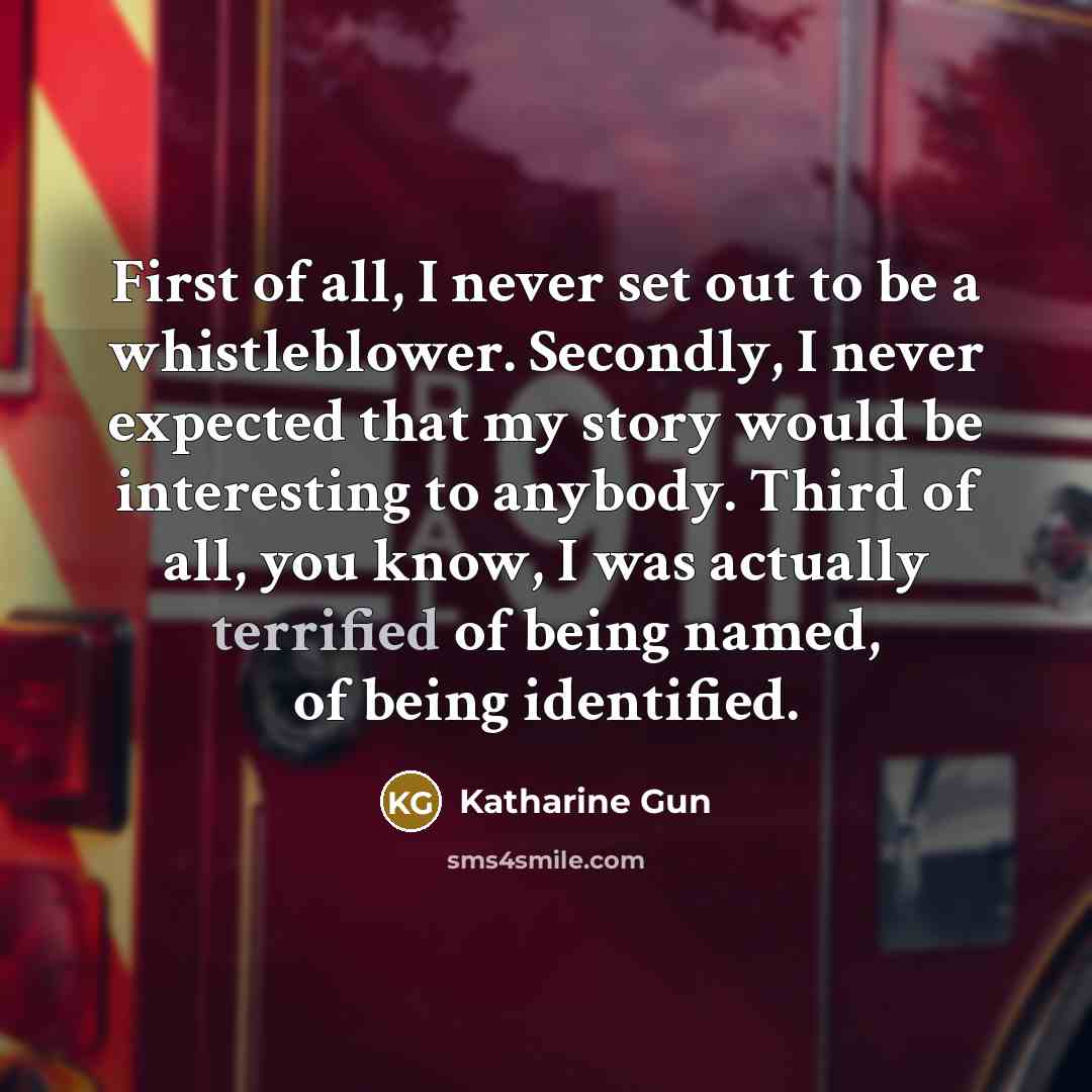 “First of all, I never set out to be a…” quote by Katharine Gun