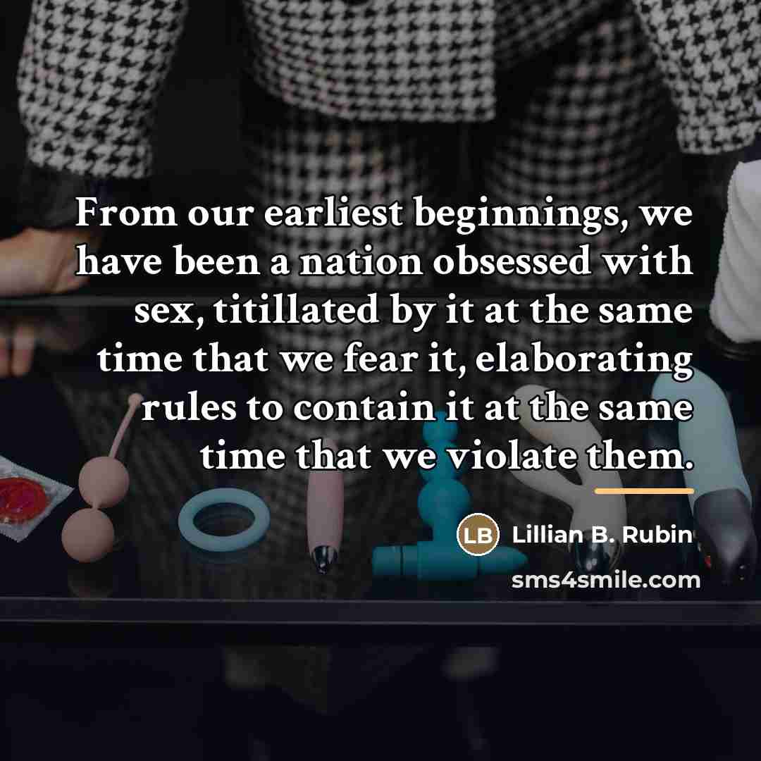 “From our earliest beginnings, we have been a nation obsessed…” quote by Lillian B. Rubin