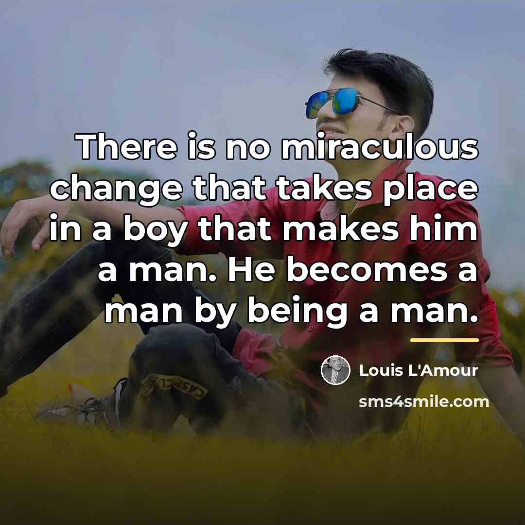 “There is no miraculous change that takes place in a…” quote by Louis L'Amour