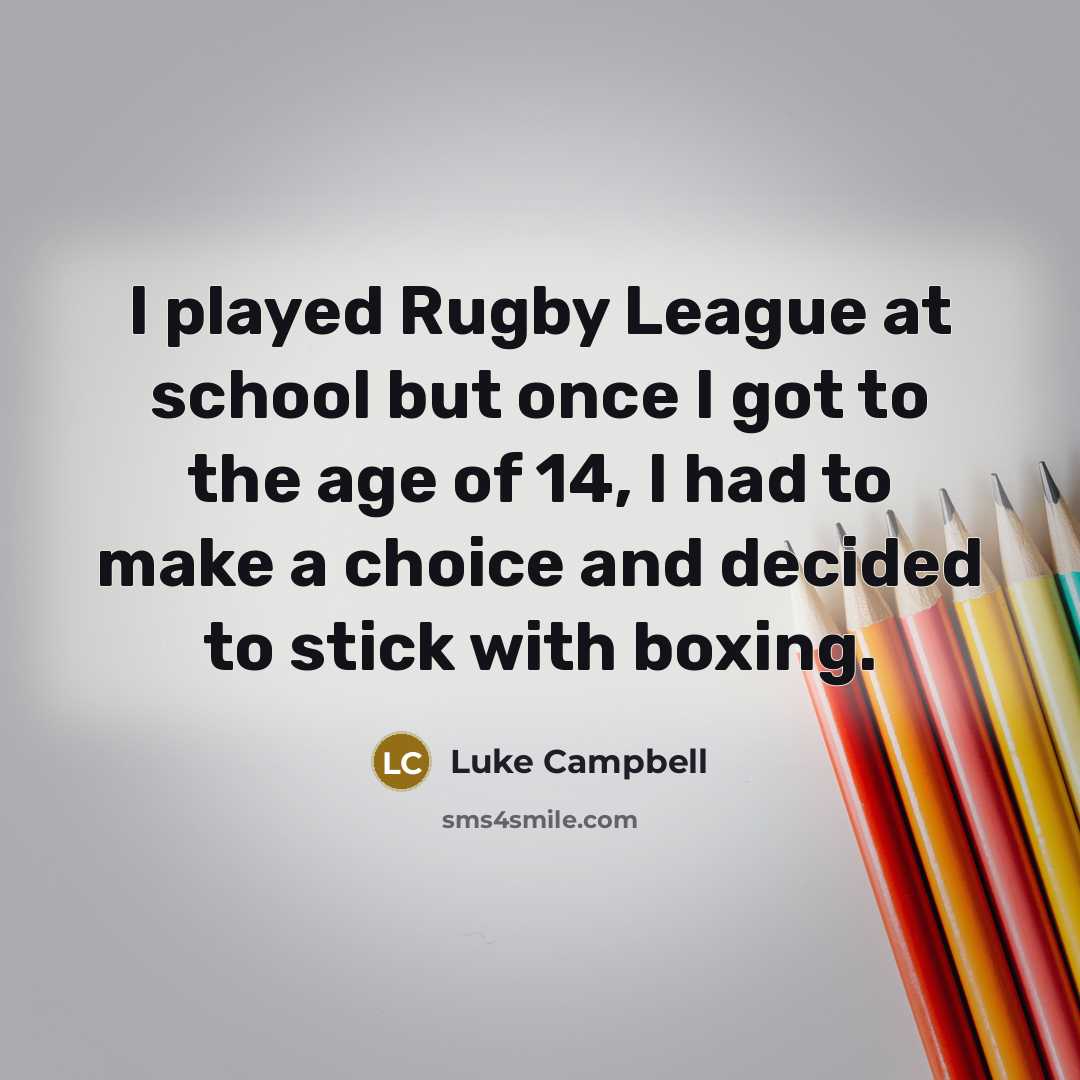 “I played Rugby League at school but once I got…” quote by Luke Campbell