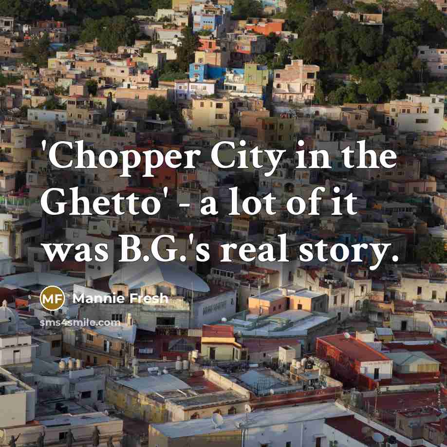 “'Chopper City in the Ghetto' - a lot of it…” quote by Mannie Fresh