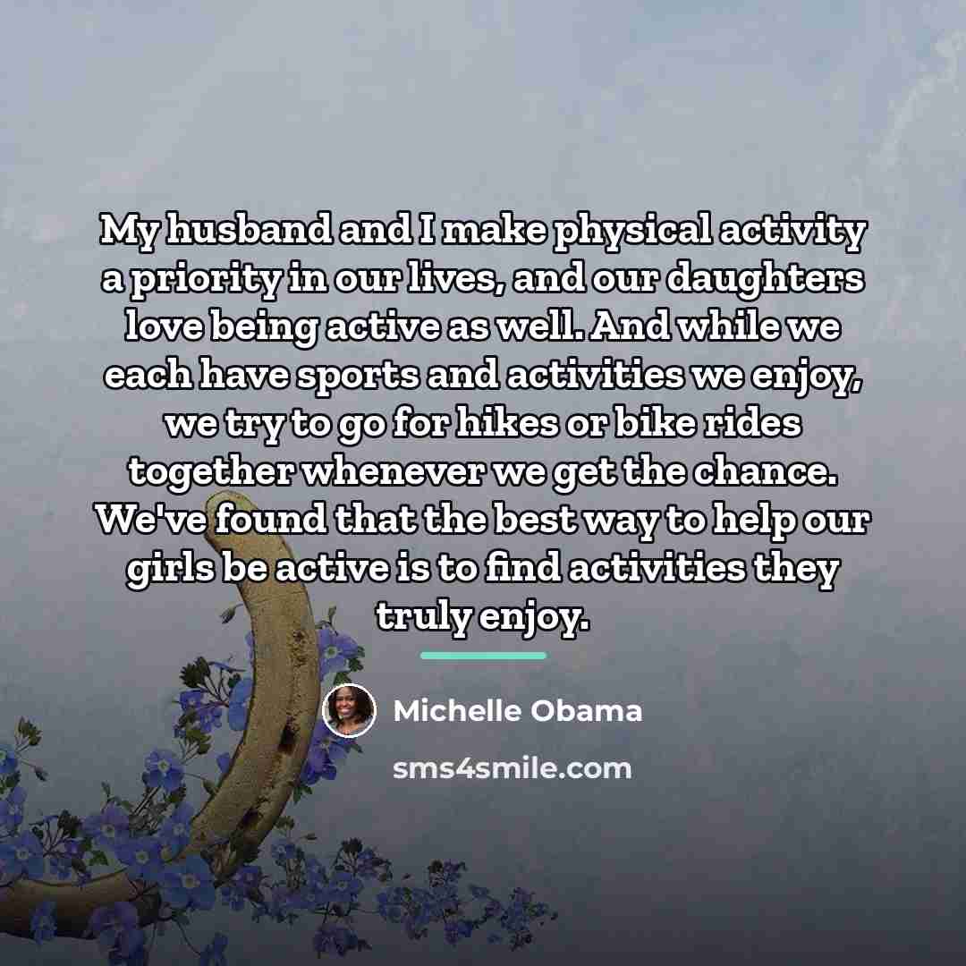 “My husband and I make physical activity a priority in…” quote by Michelle Obama