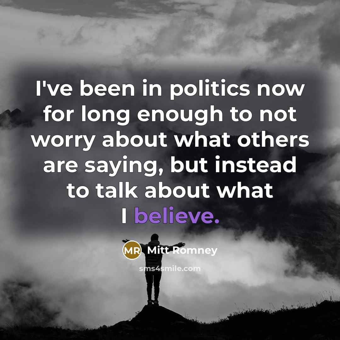 “I've been in politics now for long enough to not…” quote by Mitt Romney