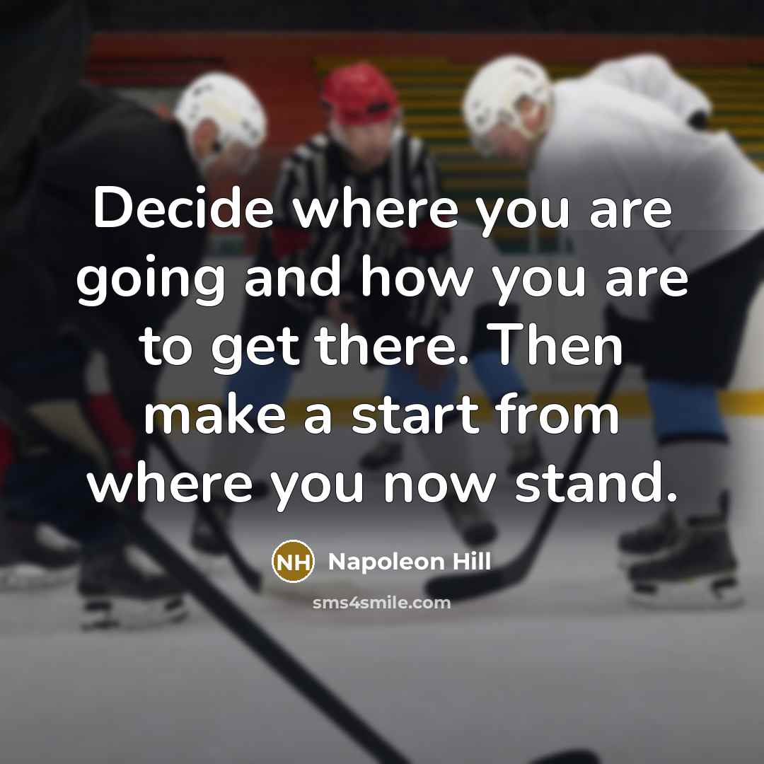“Decide where you are going and how you are to…” quote by Napoleon Hill
