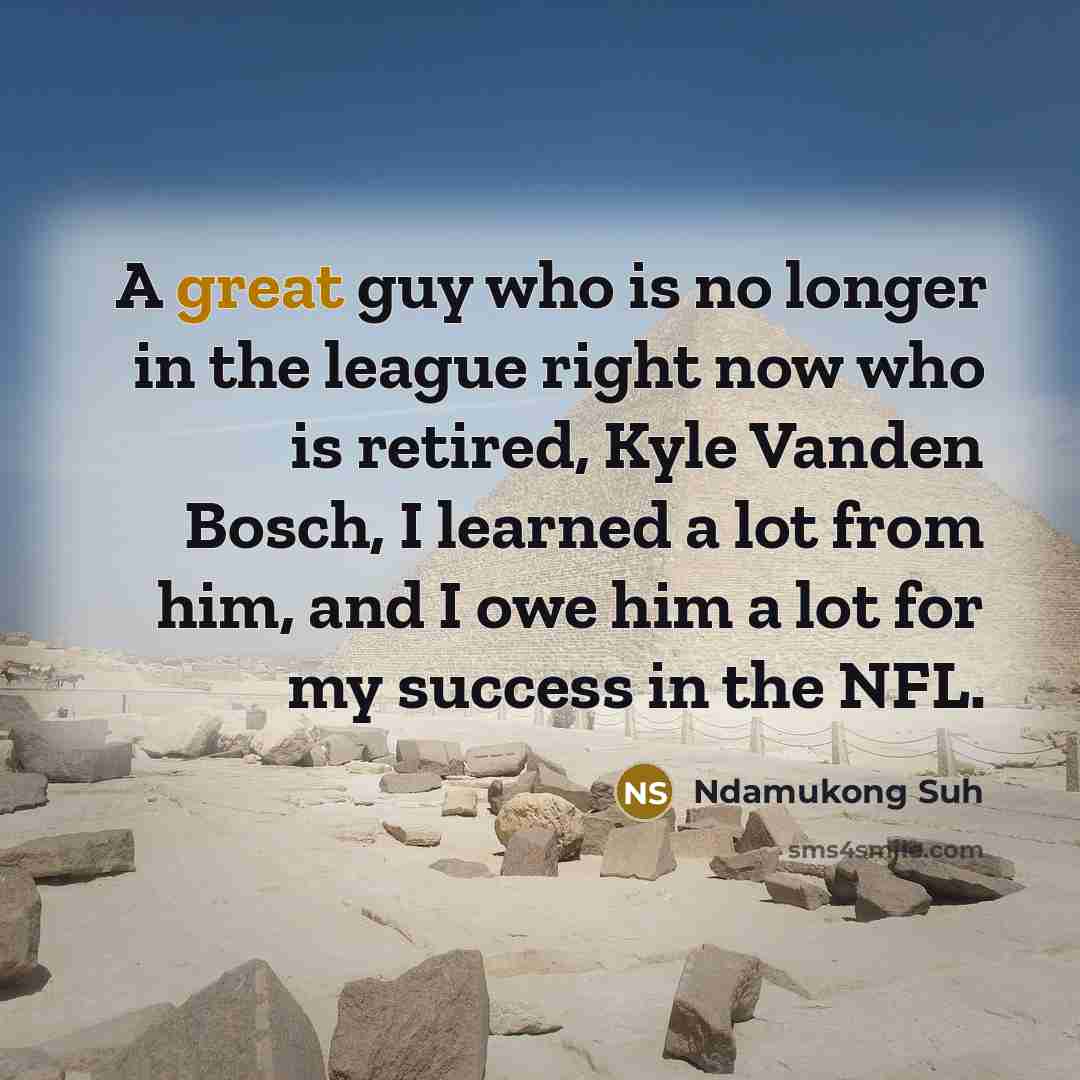 “A great guy who is no longer in the league…” quote by Ndamukong Suh