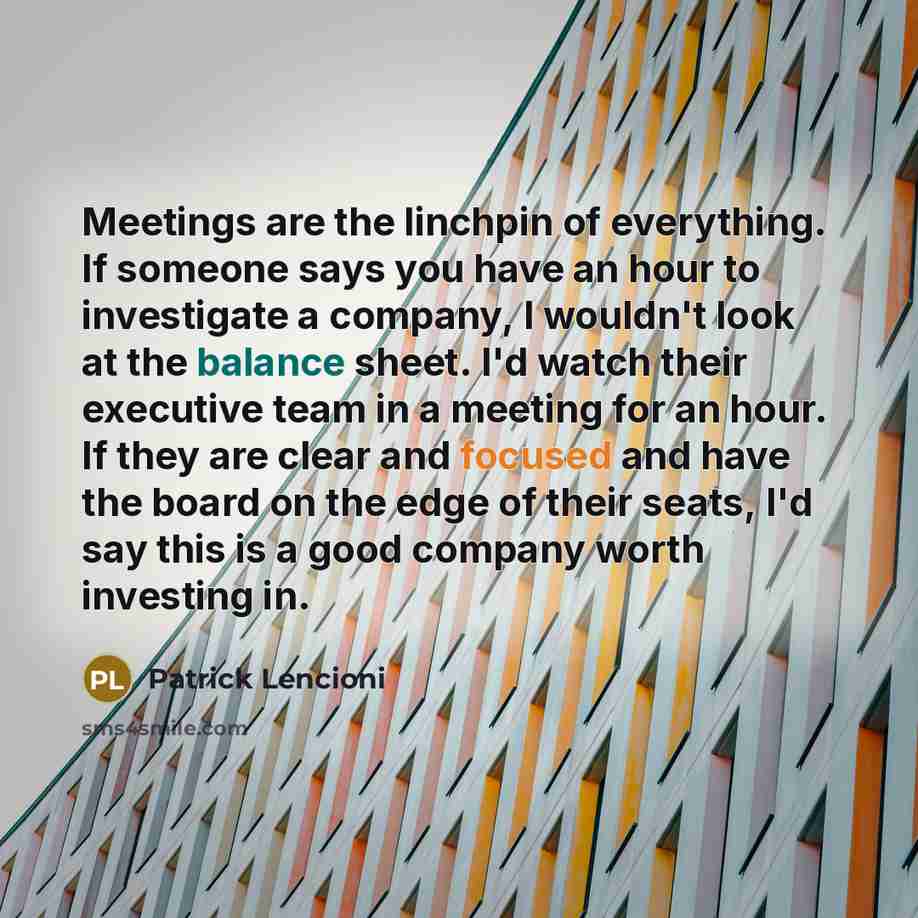 “Meetings are the linchpin of everything. If someone says you…” quote by Patrick Lencioni