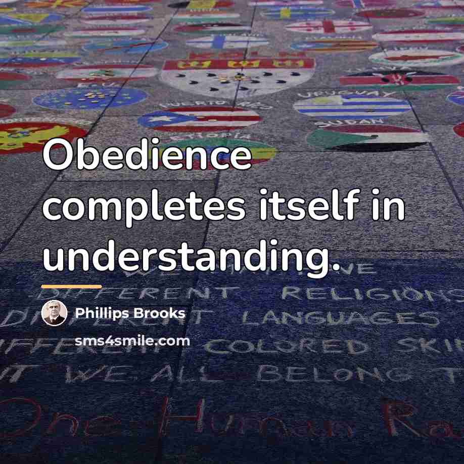 “Obedience completes itself in understanding.…” quote by Phillips Brooks