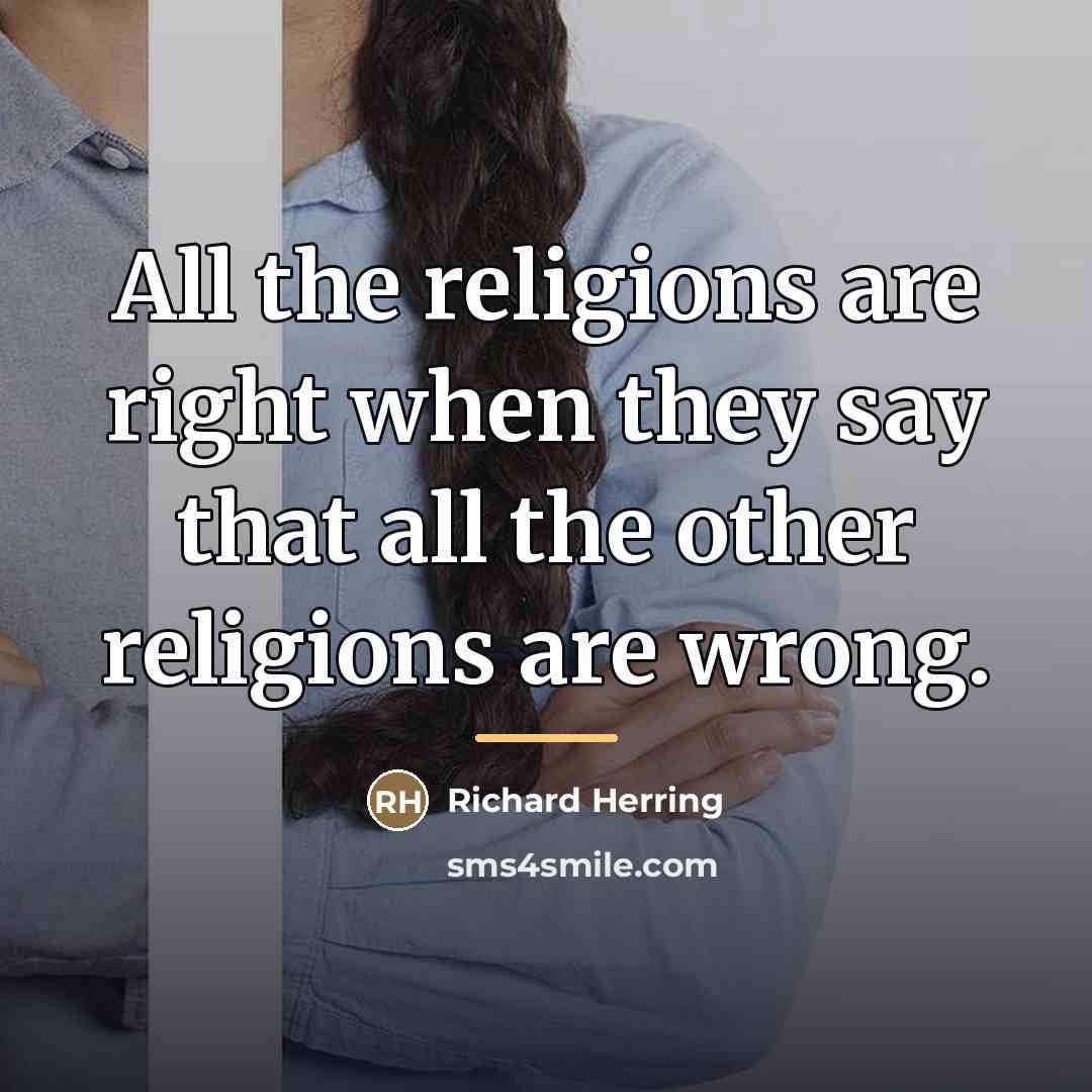 “All the religions are right when they say that all…” quote by Richard Herring