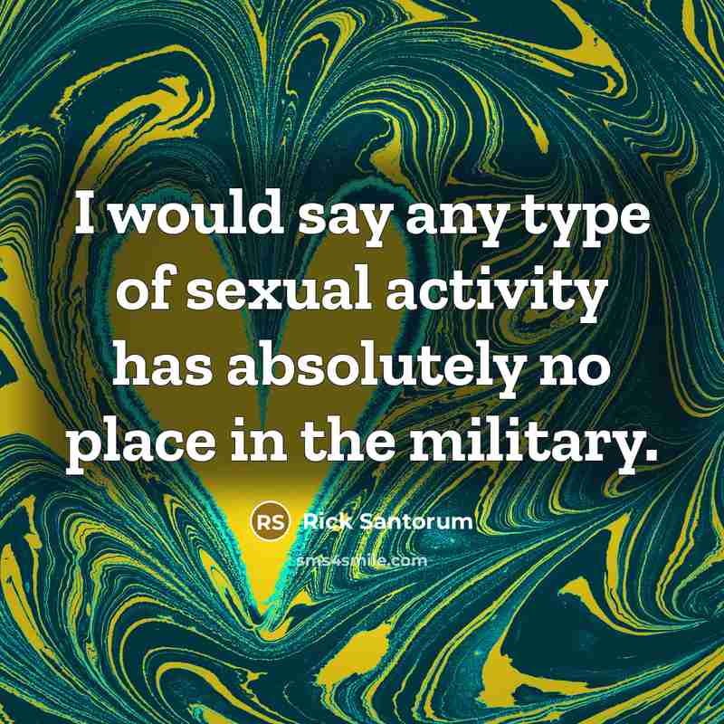 “I would say any type of sexual activity has absolutely…” quote by Rick Santorum